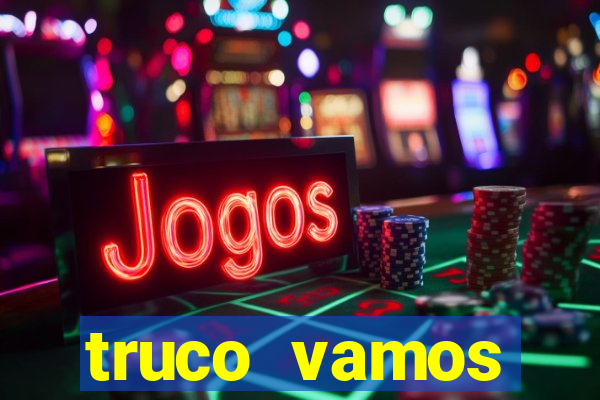 truco vamos torneios online