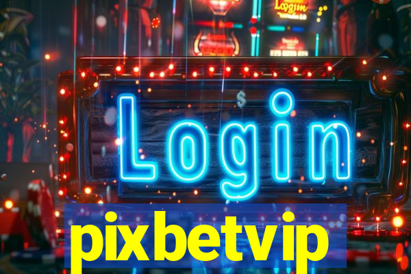 pixbetvip