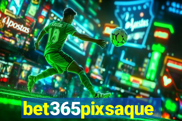 bet365pixsaque