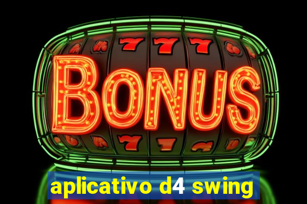 aplicativo d4 swing