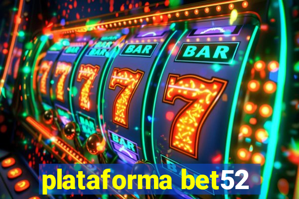 plataforma bet52