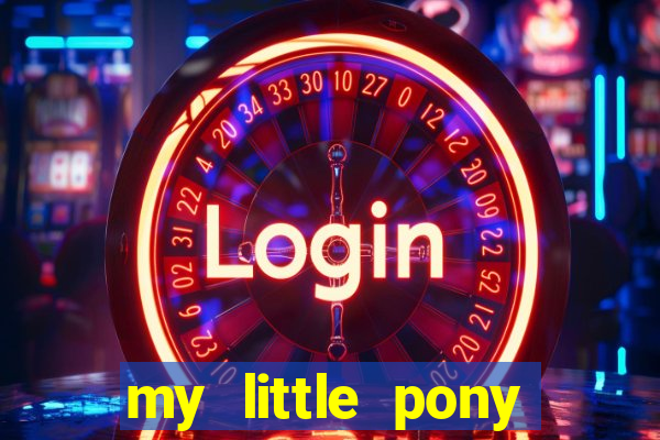 my little pony jogos de vestir