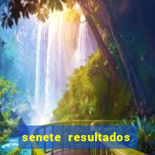 senete resultados de ayer