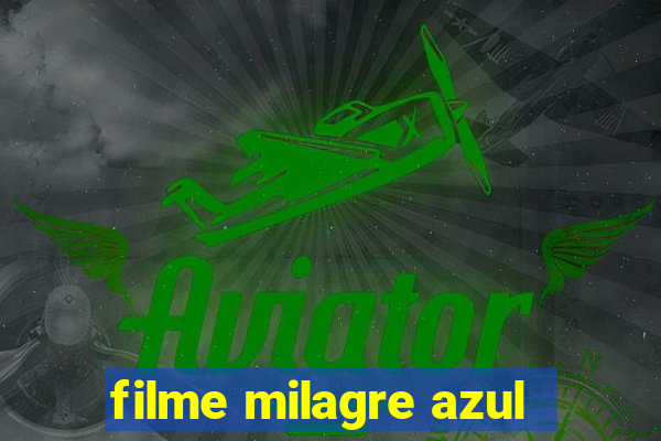 filme milagre azul