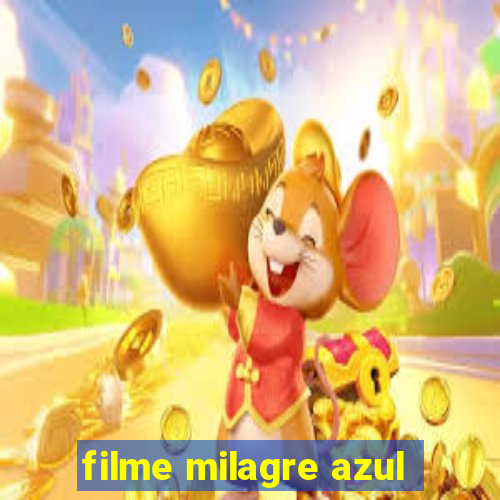 filme milagre azul