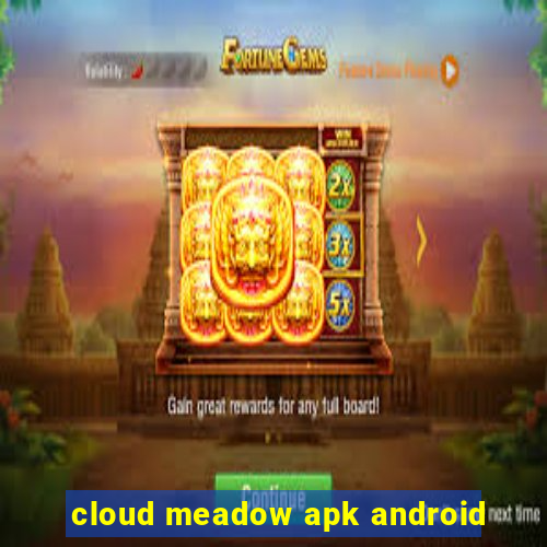 cloud meadow apk android