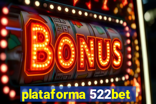 plataforma 522bet