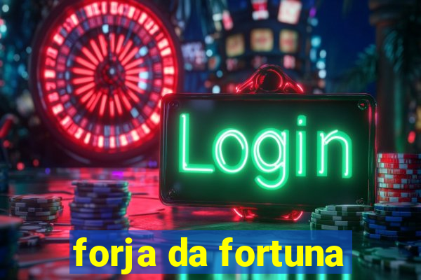 forja da fortuna