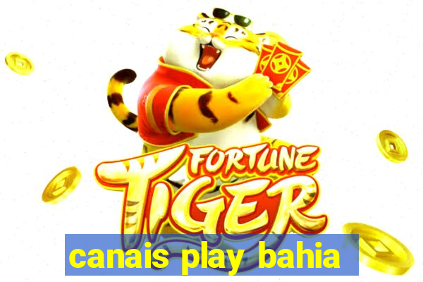 canais play bahia