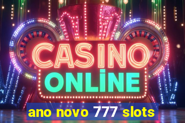 ano novo 777 slots