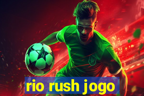 rio rush jogo