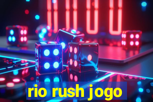 rio rush jogo