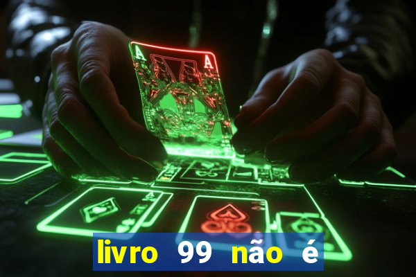 livro 99 não é 100 pdf grátis livro