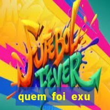 quem foi exu caveira em vida