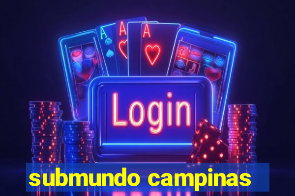 submundo campinas