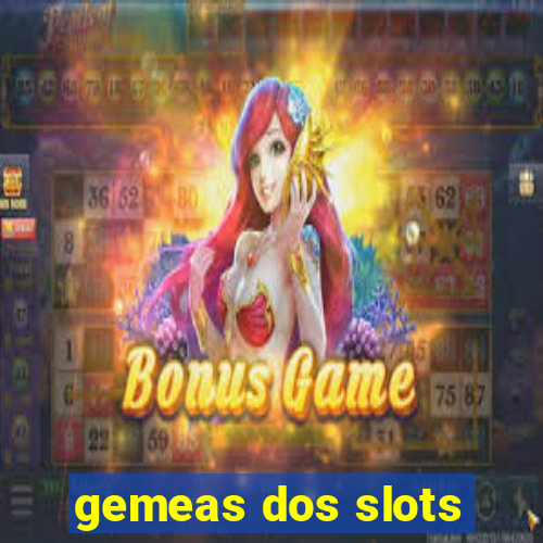 gemeas dos slots