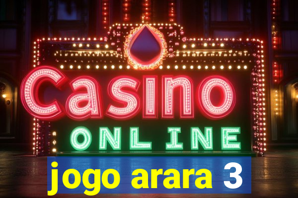 jogo arara 3