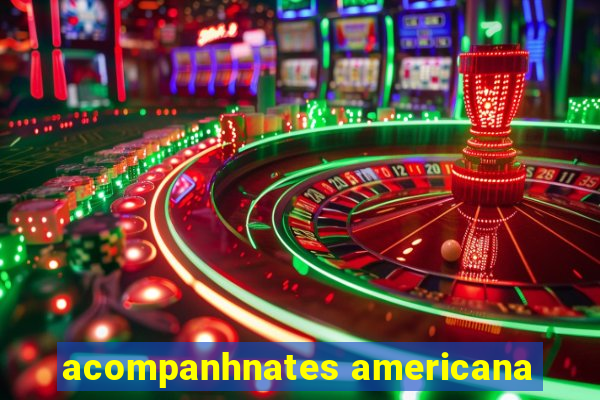 acompanhnates americana