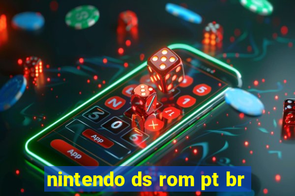 nintendo ds rom pt br