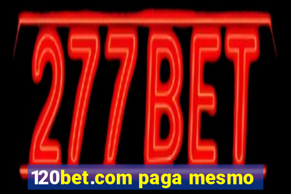 120bet.com paga mesmo