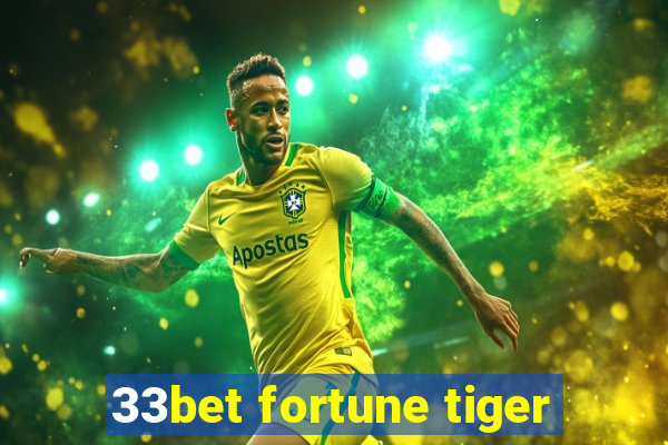 33bet fortune tiger