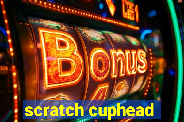 scratch cuphead