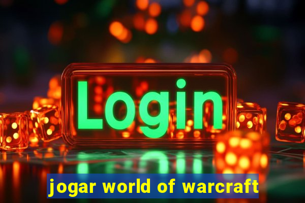 jogar world of warcraft