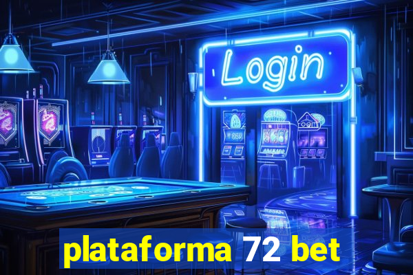 plataforma 72 bet