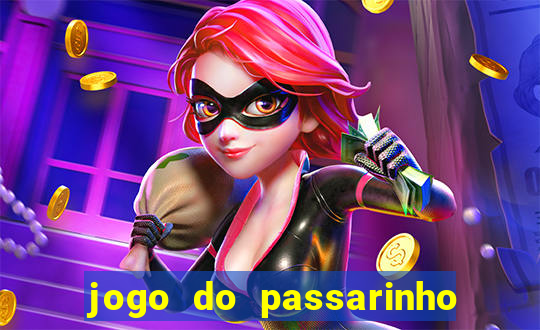 jogo do passarinho para ganhar dinheiro