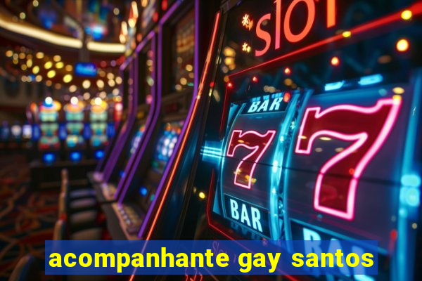 acompanhante gay santos