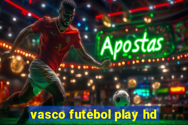 vasco futebol play hd