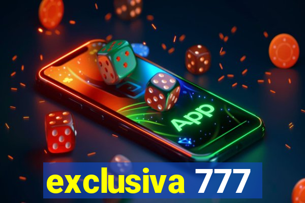 exclusiva 777