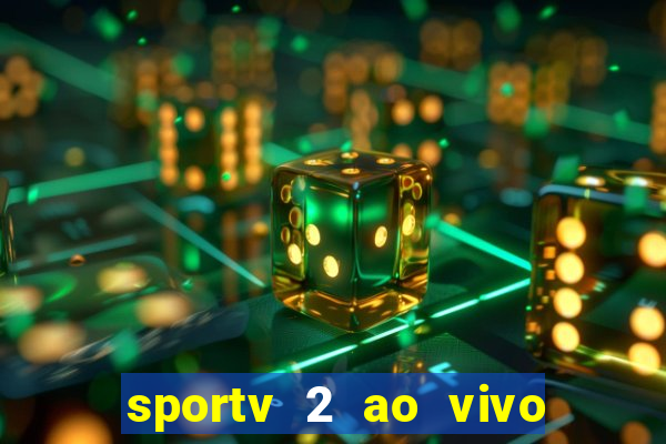 sportv 2 ao vivo mega canais