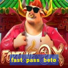 fast pass beto carrero valor