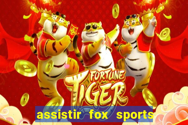 assistir fox sports 2 ao vivo