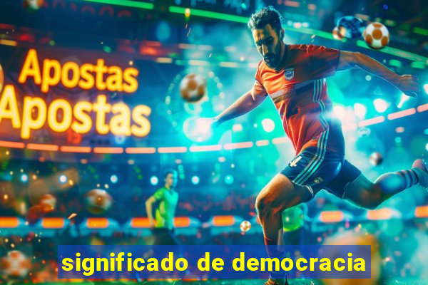 significado de democracia