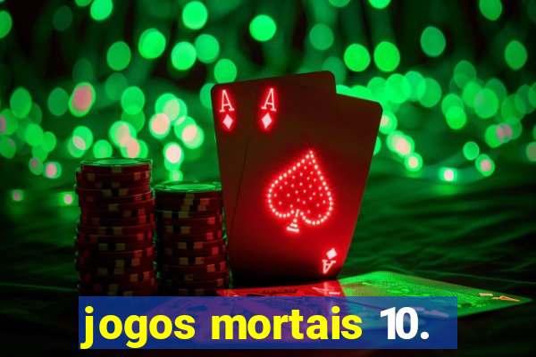 jogos mortais 10.