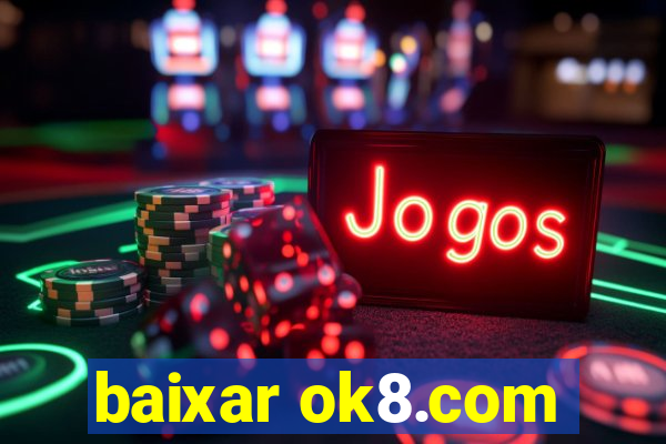 baixar ok8.com