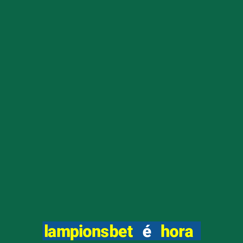 lampionsbet é hora do jogo