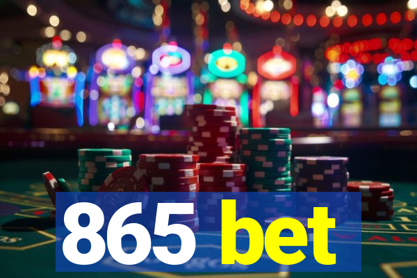 865 bet