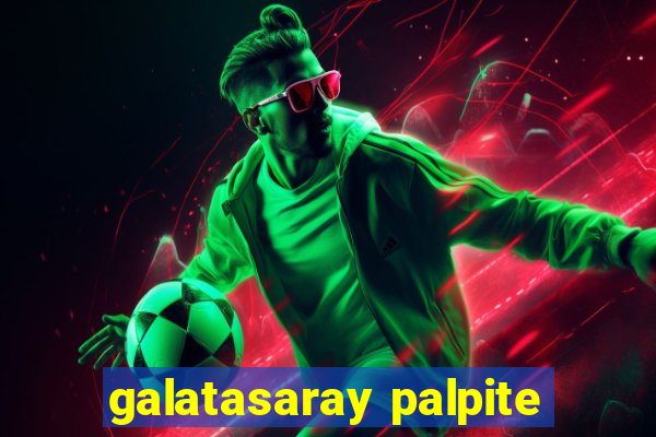 galatasaray palpite