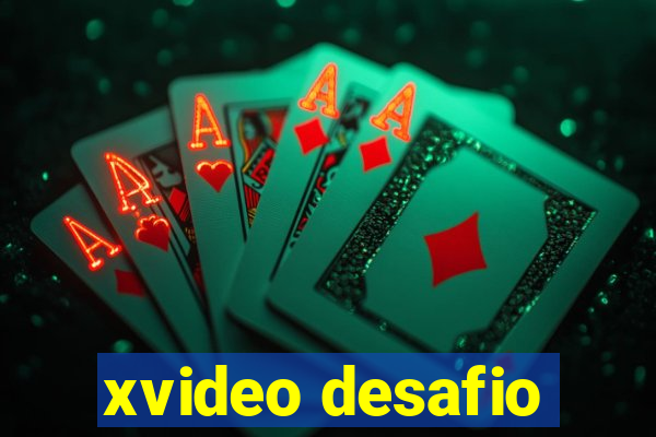 xvideo desafio