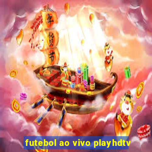 futebol ao vivo playhdtv