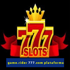 game.rider 777.com plataforma