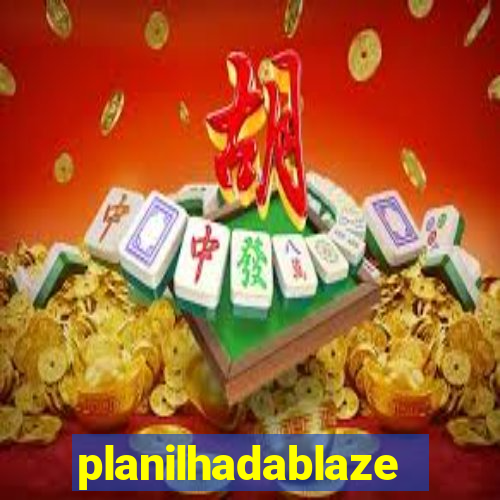 planilhadablaze