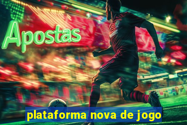 plataforma nova de jogo