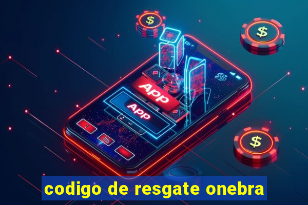 codigo de resgate onebra