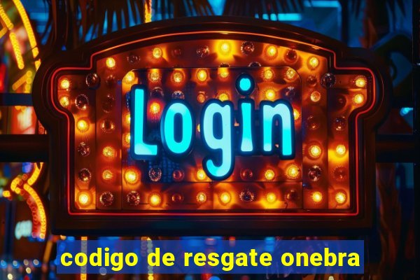 codigo de resgate onebra