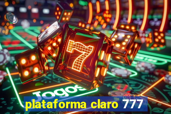 plataforma claro 777