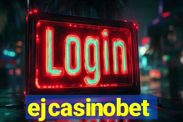 ejcasinobet